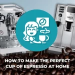 How To Make The Perfect Cup Of Espresso At Home