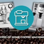 Types of home coffee machines