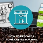 how to descale a home coffee machine