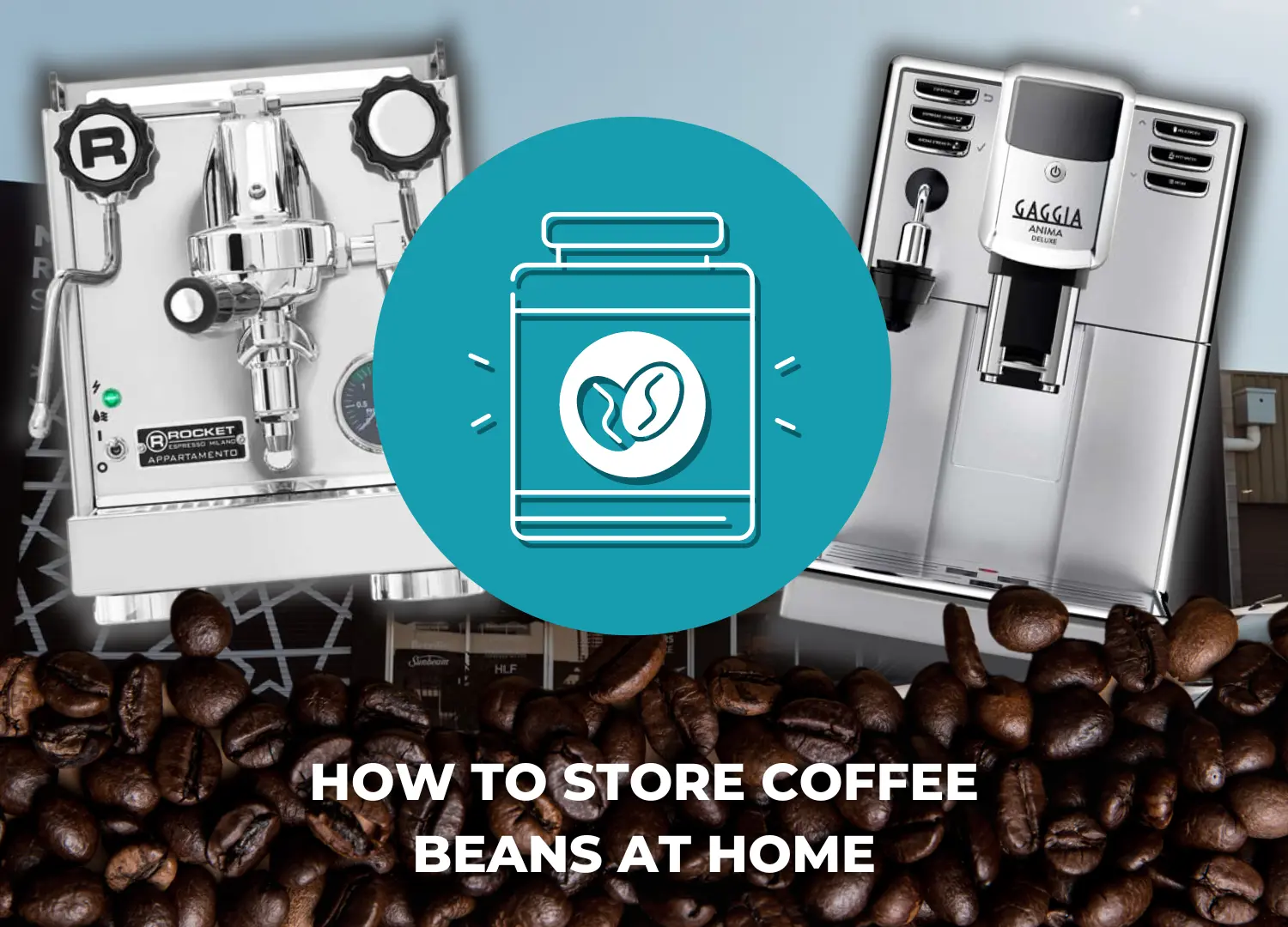 how to store coffee beans at home