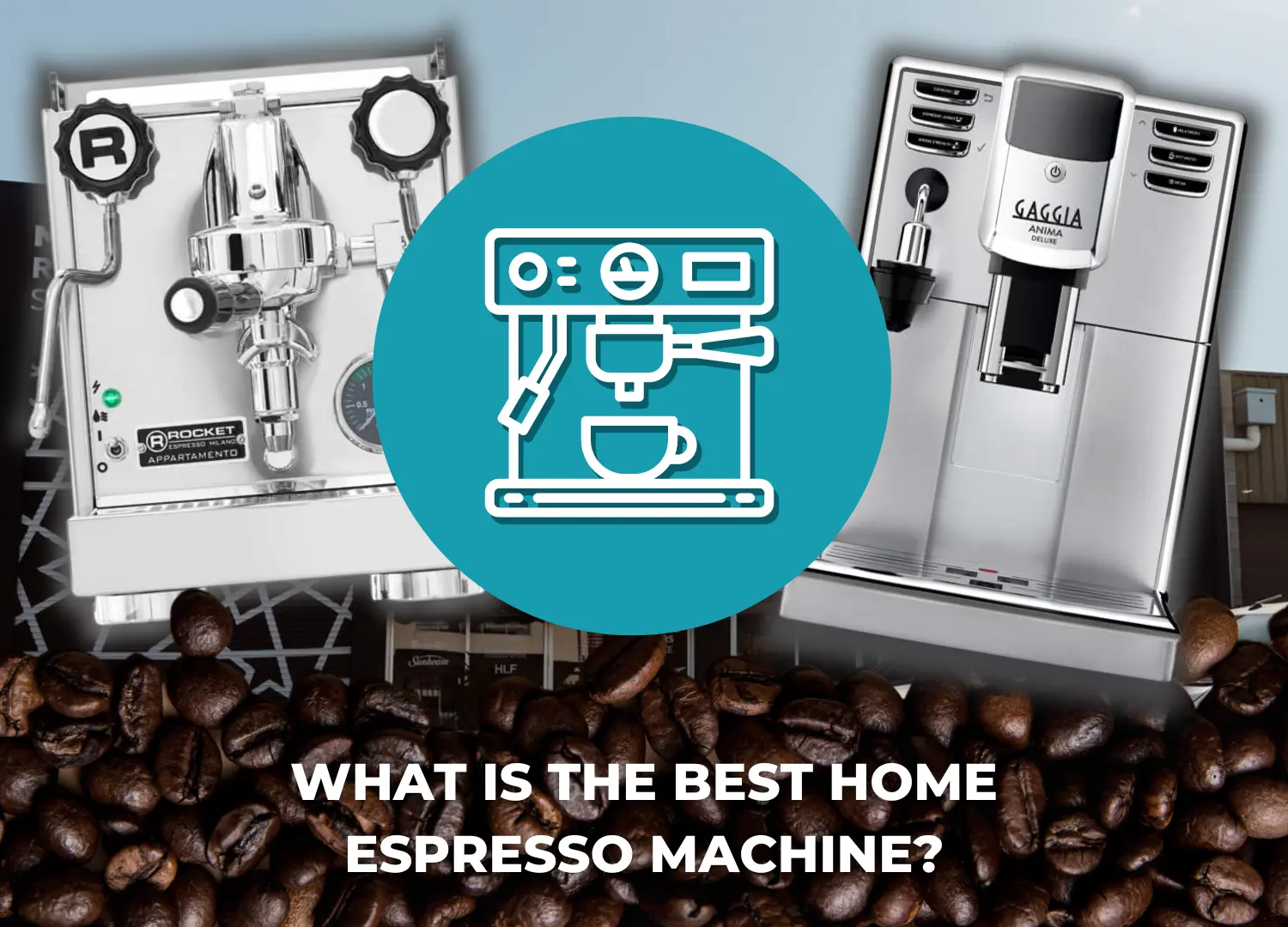 what is the best home espresso machine