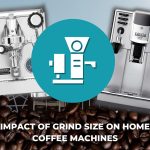 Impact of Grind Size on Home Coffee Machines