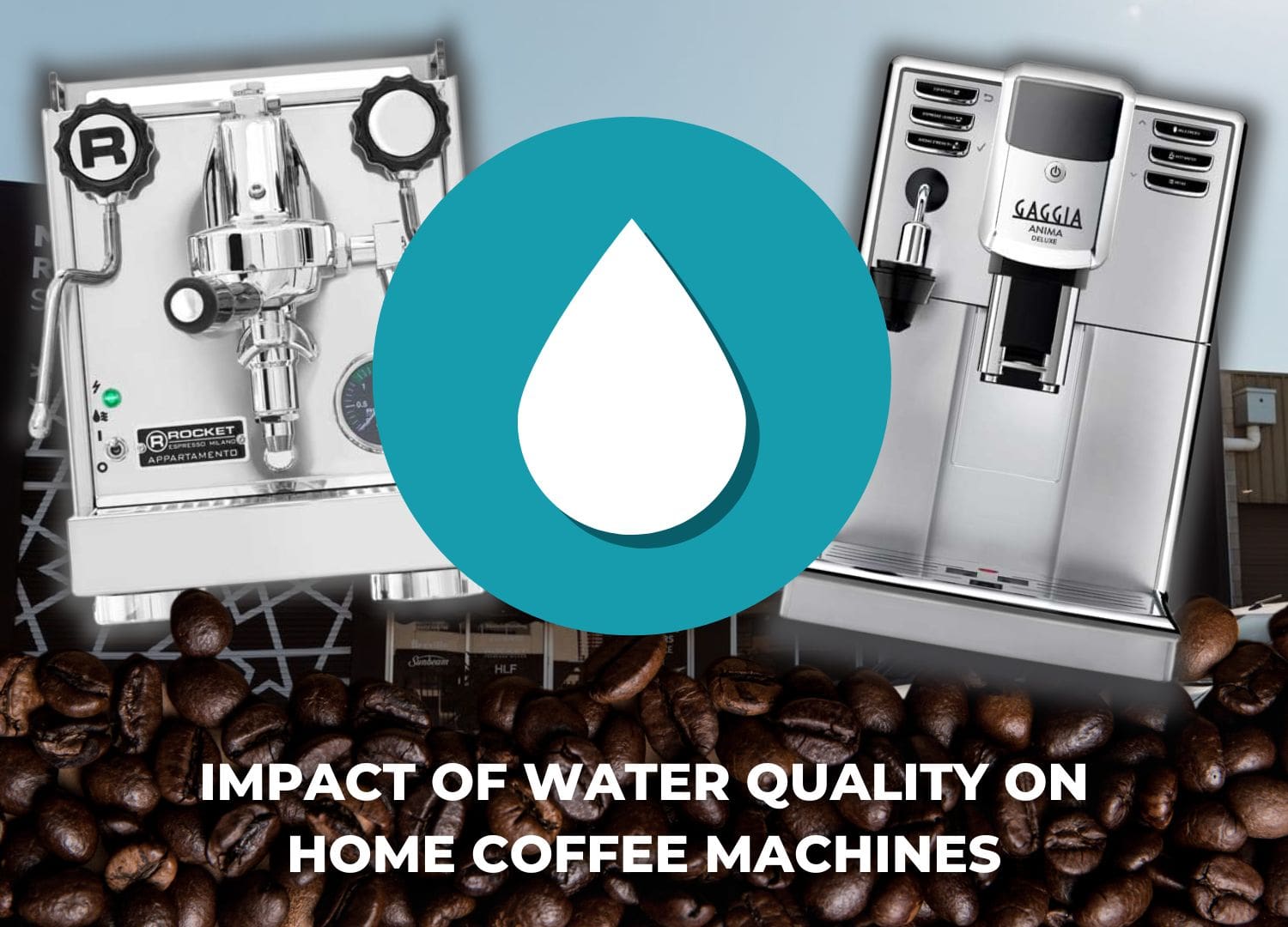 Impact of Water Quality On Home Coffee Machines